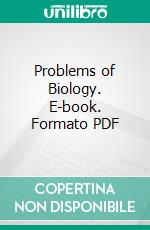 Problems of Biology. E-book. Formato PDF ebook di George Sandeman