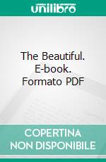 The Beautiful. E-book. Formato PDF ebook