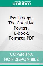 Psychology: The Cognitive Powers. E-book. Formato PDF ebook