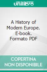 A History of Modern Europe. E-book. Formato PDF ebook di Merrick Whitcomb