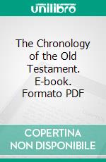 The Chronology of the Old Testament. E-book. Formato PDF ebook