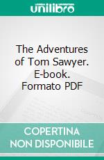 The Adventures of Tom Sawyer. E-book. Formato PDF ebook di Mark Twain