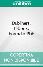 Dubliners. E-book. Formato PDF ebook