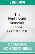 The Hindu-Arabic Numerals. E-book. Formato PDF ebook di David Eugene Smith