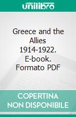 Greece and the Allies 1914-1922. E-book. Formato PDF ebook
