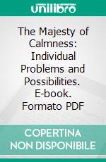 The Majesty of Calmness: Individual Problems and Possibilities. E-book. Formato PDF