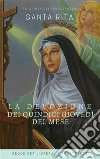 La Devozione dei 15 Giovedì di Santa Rita. E-book. Formato EPUB ebook di Santa Rita da Cascia