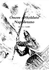 Onore al Soldato Napoletano: 20.000 nomi di soldati delle due Sicilie. E-book. Formato PDF ebook di Massimo Cardillo