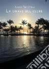 La chiave del cuore. E-book. Formato EPUB ebook