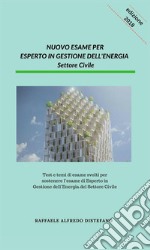 Nuovo Esame per Esperto in Gestione dell'Energia - Settore CivileTest e temi di esame svolti per sostenere l’esame di      Esperto in Gestione dell’Energia del Settore Civile. E-book. Formato Mobipocket