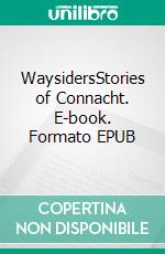 WaysidersStories of Connacht. E-book. Formato EPUB ebook