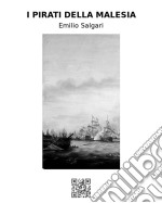 I pirati della Malesia. E-book. Formato EPUB ebook