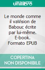 Le monde comme il vaVision de Babouc écrite par lui-même. E-book. Formato EPUB ebook