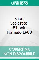 Suora Scolastica. E-book. Formato EPUB ebook