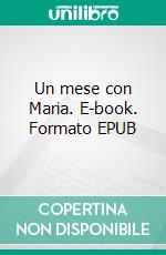 Un mese con Maria. E-book. Formato EPUB ebook