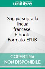 Saggio sopra la lingua francese. E-book. Formato EPUB ebook