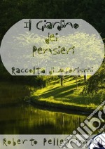 Il Giardino dei PensieriRaccolta di Aforismi. E-book. Formato Mobipocket ebook