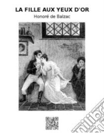 La fille aux yeux d'or. E-book. Formato EPUB ebook di Honoré de Balzac