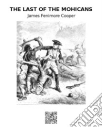 The last of the Mohicans. E-book. Formato EPUB ebook di James Fenimore Cooper