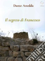 Il segreto di Francesco. E-book. Formato EPUB ebook