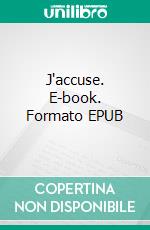 J'accuse. E-book. Formato EPUB ebook