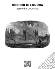 Ricordi di Londra. E-book. Formato EPUB ebook di Edmondo De Amicis