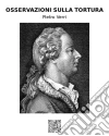 Osservazioni sulla tortura. E-book. Formato EPUB ebook di Pietro Verri