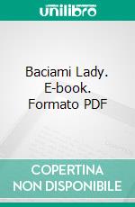 Baciami Lady. E-book. Formato PDF ebook di emmanuele paudice