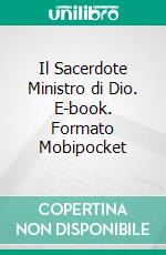 Il Sacerdote Ministro di Dio. E-book. Formato EPUB ebook