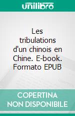 Les tribulations d'un chinois en Chine. E-book. Formato EPUB ebook