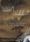 Nella Nebbia il Silenzio121 Haiku in attesa di una Primavera. E-book. Formato PDF ebook di Roberto Pellegrini