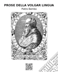 Prose della volgar lingua. E-book. Formato EPUB ebook