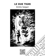 Le due tigri. E-book. Formato EPUB ebook