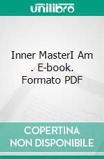 Inner MasterI Am . E-book. Formato PDF ebook