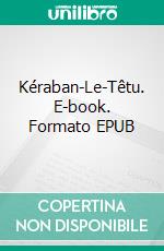 Kéraban-Le-Têtu. E-book. Formato EPUB ebook