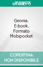 Geonia. E-book. Formato Mobipocket ebook di Silvestro Fiorini