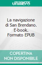 La navigazione di San Brendano. E-book. Formato EPUB ebook