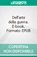 Dell'arte della guerra. E-book. Formato EPUB ebook