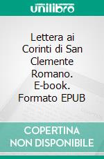 Lettera ai Corinti di San Clemente Romano. E-book. Formato EPUB ebook