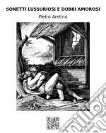 Sonetti lussuriosi e Dubbi amorosi. E-book. Formato EPUB ebook