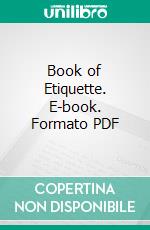 Book of Etiquette. E-book. Formato PDF ebook