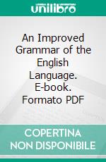 An Improved Grammar of the English Language. E-book. Formato PDF ebook