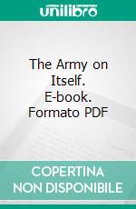 The Army on Itself. E-book. Formato PDF ebook