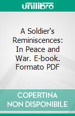 A Soldier's Reminiscences: In Peace and War. E-book. Formato PDF ebook