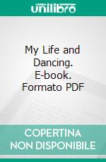 My Life and Dancing. E-book. Formato PDF ebook