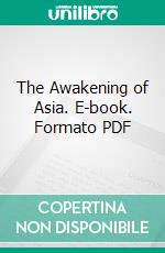 The Awakening of Asia. E-book. Formato PDF ebook di H. M. Hyndman