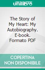 The Story of My Heart: My Autobiography. E-book. Formato PDF ebook di Richard Jefferies