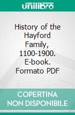 History of the Hayford Family, 1100-1900. E-book. Formato PDF ebook