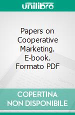 Papers on Cooperative Marketing. E-book. Formato PDF ebook