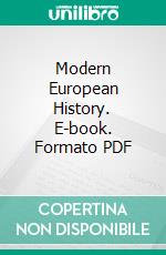 Modern European History. E-book. Formato PDF ebook di Charles Downer Hazen